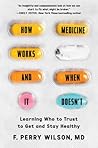 How Medicine Works and When It Doesn't: Learning Who to Trust to Get and Stay Healthy