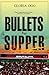 BULLETS FOR SUPPER
