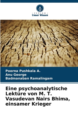 Eine psychoanalytische Lektüre von M. T. Vasudevan Nairs Bhima, einsamer Krieger (German Edition)
