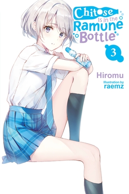 Chitose Is in the Ramune Bottle, Vol. 3 (Volume 3)