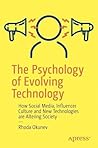 The Psychology of Evolving Technology by Rhoda Okunev