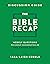 The Bible Recap Discussion Guide: Weekly Questions for Group Conversation on the Entire Bible