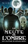 La meute de l'ombre: Michael Biörn Volume 1 (French Edition) La meute de l'ombre: Michael Biörn Volume 1 (French Edition)