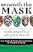Beneath the Mask: Understan...