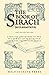 The Book Of Sirach ( Ecclesiasticus ): Complete Apocrypha Of The Wisdom Of Jesus Rejected From The Protestant Bible. (Illustrated And Annotated Edition)