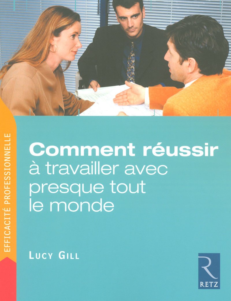 Comment réussir à travailler avec presque tout le monde (Paperback)