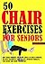 50 Chair Exercises For Seni...