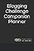 Blogging Challenge Companion Planner: Plan Your Most Profitable Content