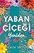 Yaban Çiçeği Yeniden (Wildflower Duet, #2)