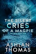 The Silent Cries of a Magpie