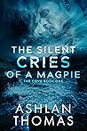 The Silent Cries of a Magpie (Cove #1) The Silent Cries of a Magpie (Cove #1)