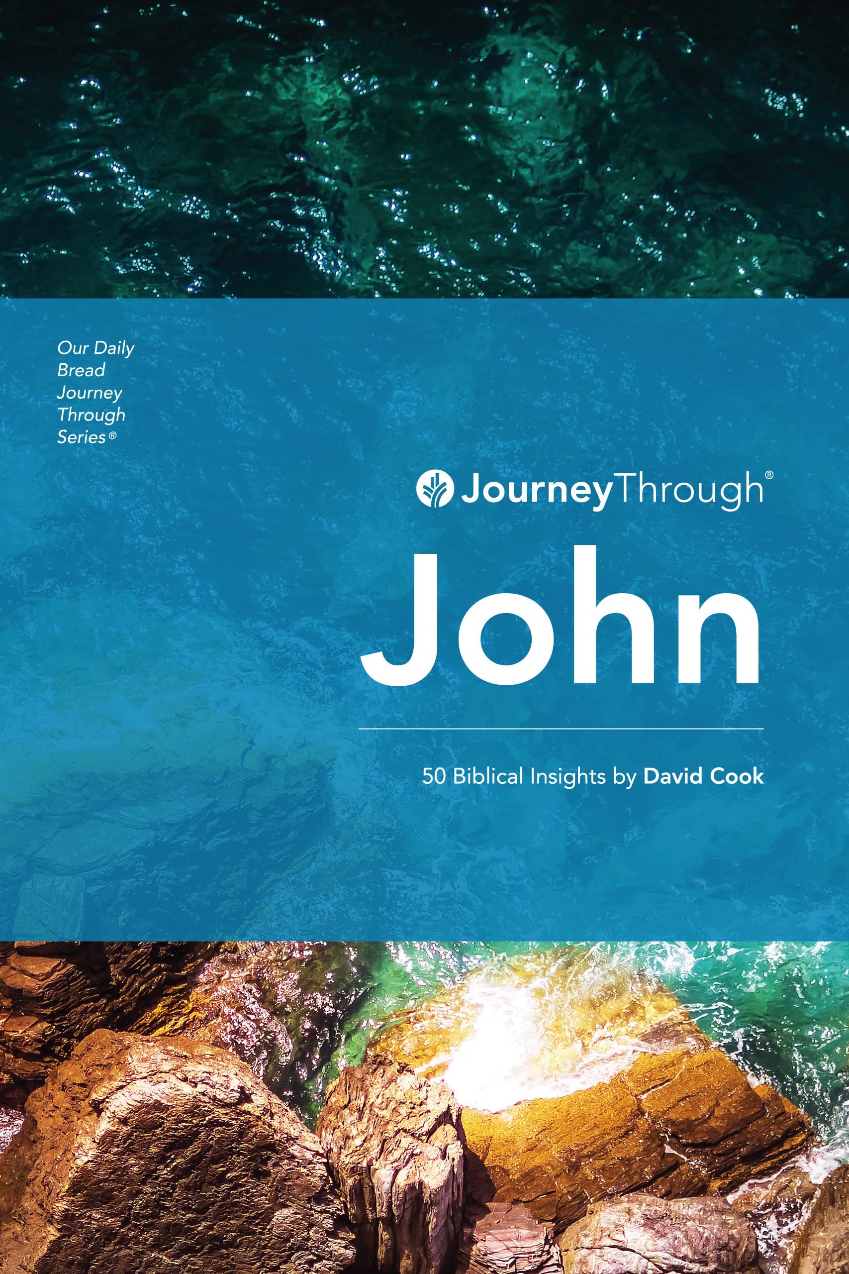 Journey Through John: 50 Biblical Insights by David Cook (Journey Through Series: Gospels & Acts)