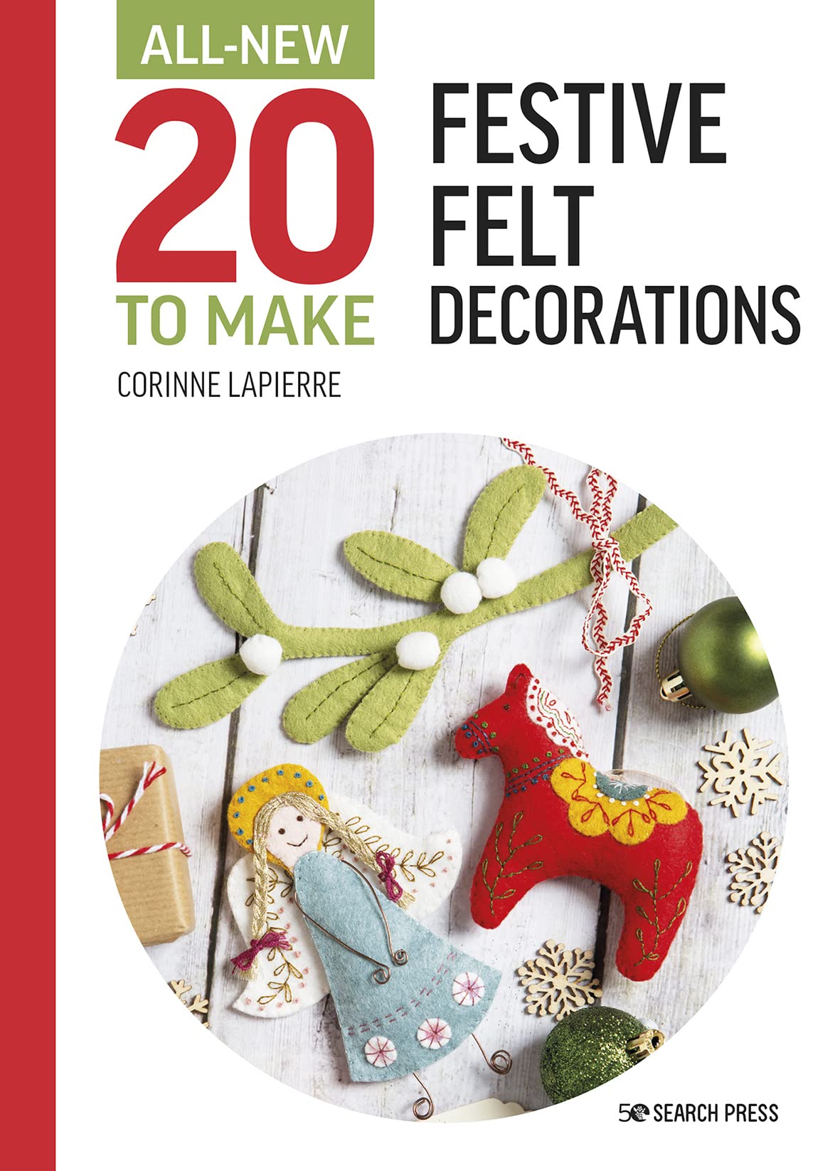 All-New Twenty to Make: Festive Felt Decorations (All New 20 to Make)