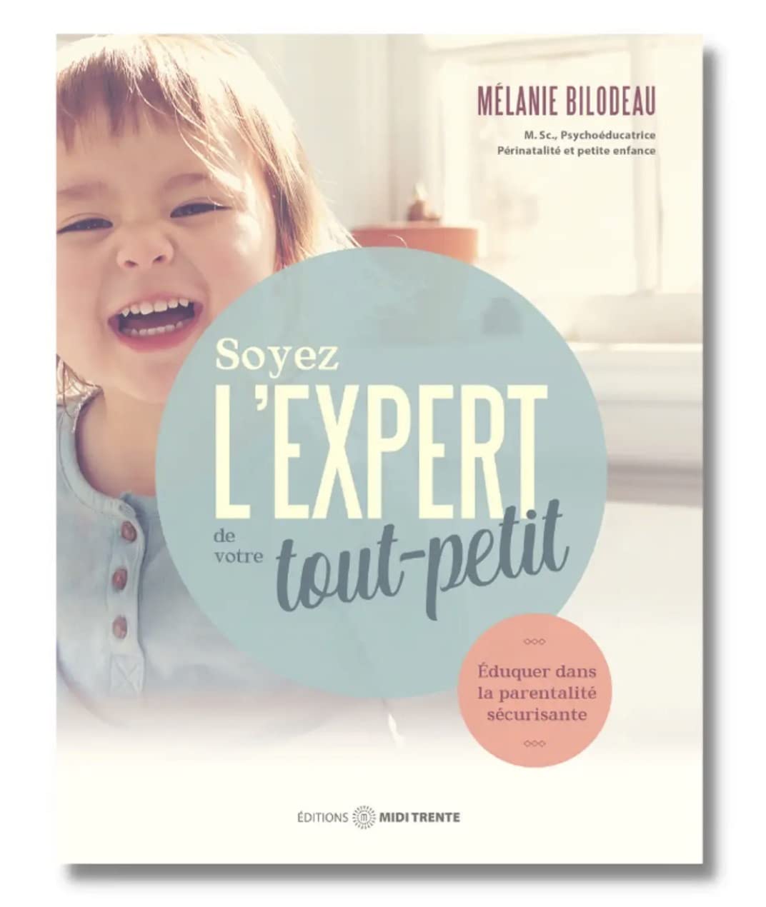 Soyez l'expert de votre tout-petit (Paperback)