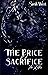 The Price Of Sacrifice: The...