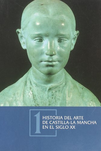 Historia del Arte de Castilla-La Mancha En El Siglo XX (Conocer Castilla-La Mancha) (Spanish Edition)