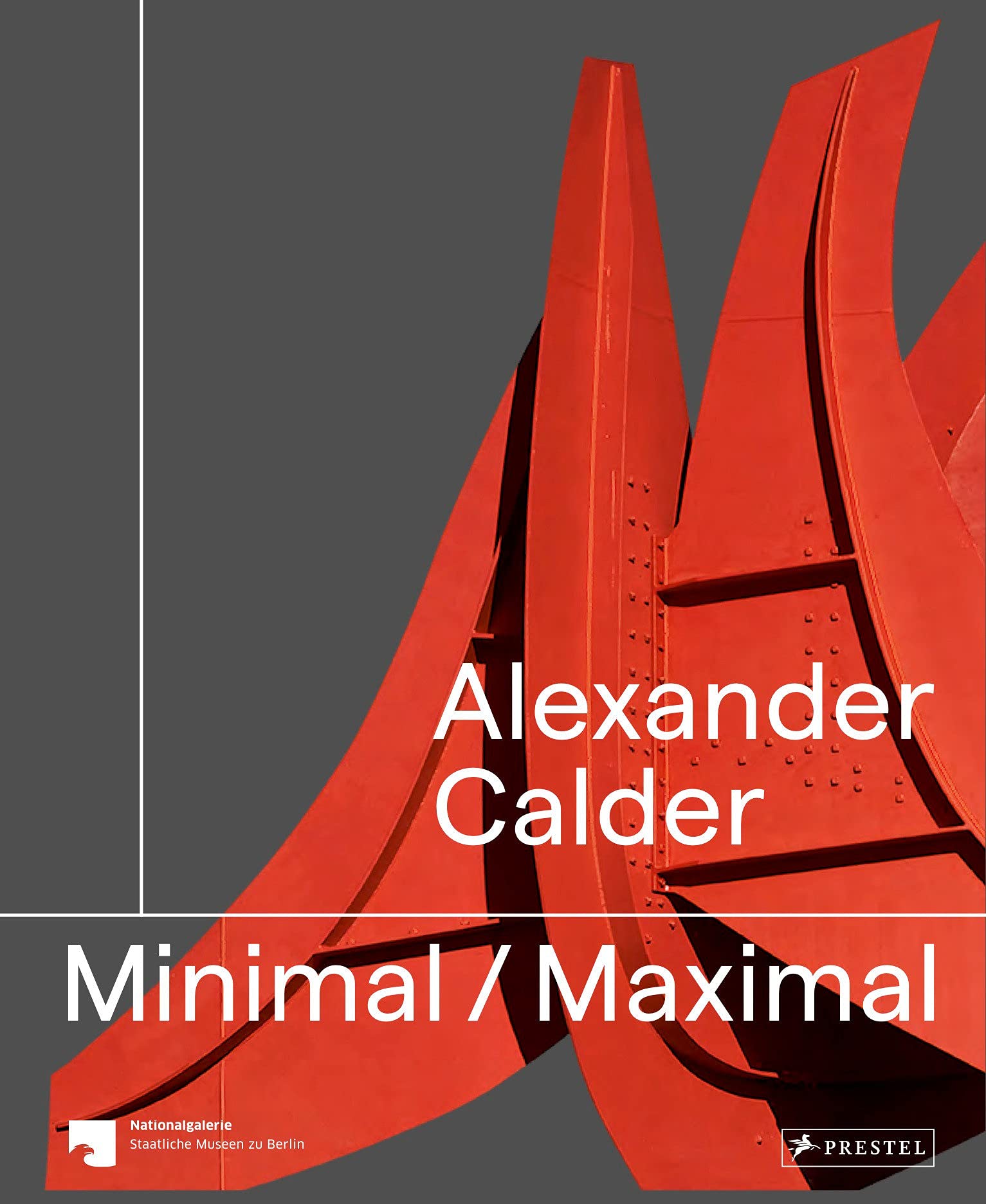 Alexander Calder: Minimal Maximal (Hardcover)