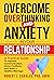 Overcome Overthinking and Anxiety in Your Relationship by Robert J. Charles