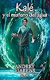 Kalé y el misterio del agua by Andrey Viarens