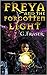 Freya And The Forgotten Light by G. Fraser