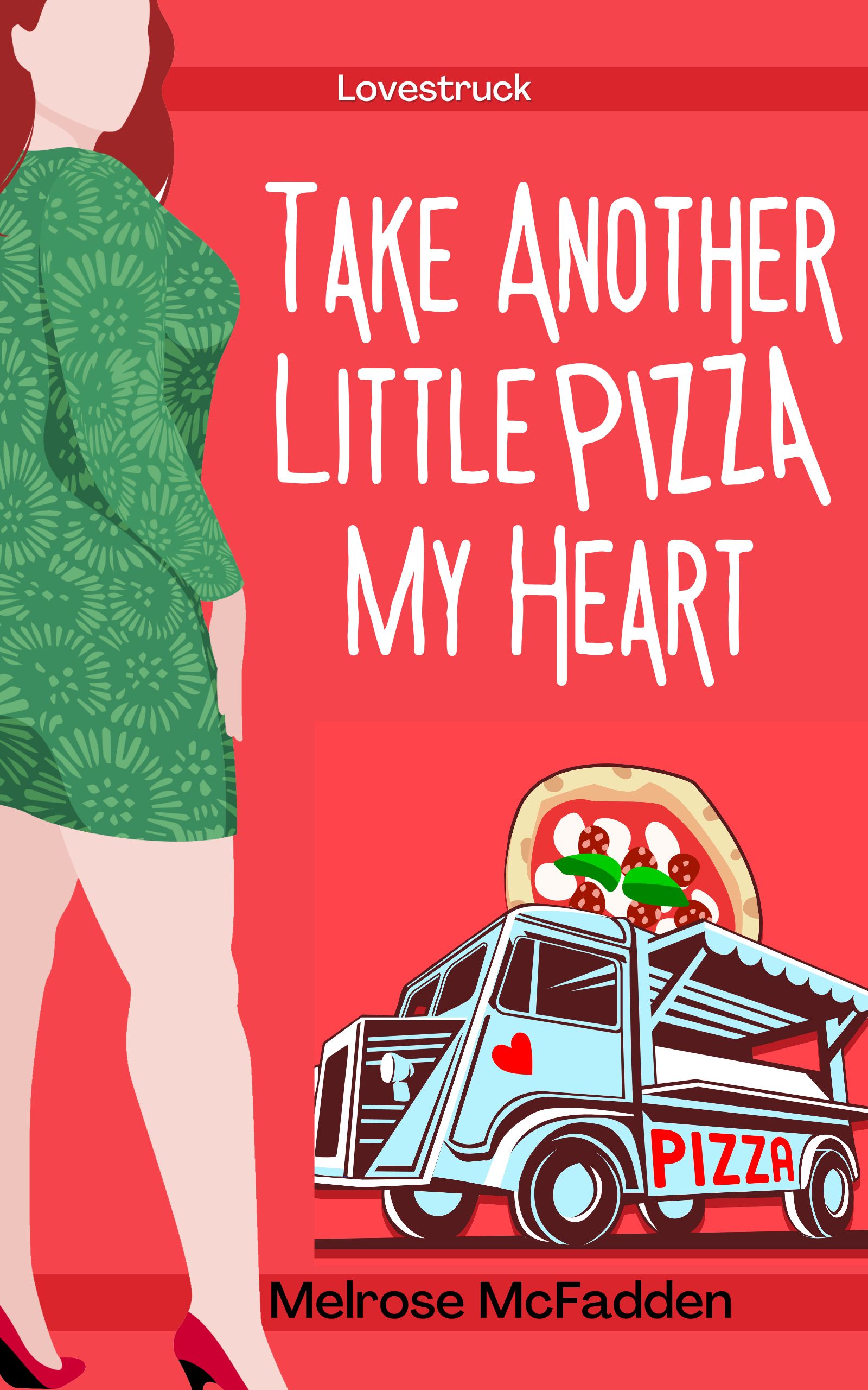 Take Another Little Pizza My Heart: A Clean Culinary Rom-Com (The Lovestruck Collection)