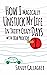 How I Magically Unstuck My Life in Thirty Crazy Days with Bob... by Sandy Gallagher