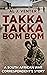 Takka Takka Bom Bom: A Sout...