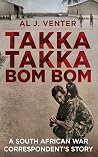 Takka Takka Bom Bom: A South African war correspondent’s story