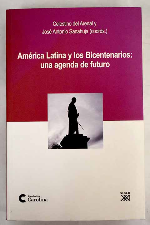América Latina y los Bicentenarios: Una agenda de futuro