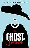 The Ghost on Swann The Ghost on Swann