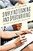 Simply Notetaking and Speedwriting: Learn How to Take Notes Simply and Effectively