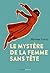 Le Mystère de la femme sans tête