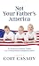 Not Your Father's America: ...
