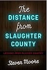 The Distance from Slaughter County