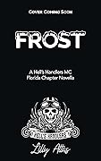 Frost: A Hell's Handlers MC Florida Chapter Novella