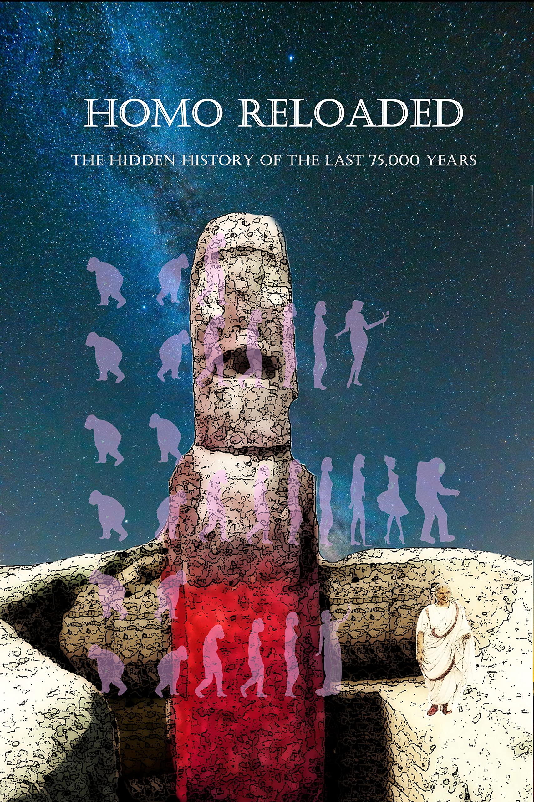 Homo Reloaded - The hidden history of the last 75,000 years (Cassandra - English Book 10)