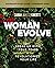 Woman Evolve Bible Study Guide plus Streaming Video: Break Up with Your Fears and Revolutionize Your Life
