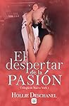 El despertar de la pasión by Hollie Deschanel