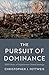 The Pursuit of Dominance: 2000 Years of Superpower Grand Strategy