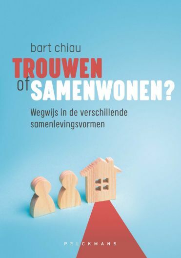 Trouwen of samenwonen?: Wegwijs in de verschillende samenlevingsvormen