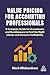Value Pricing for Accounting Professionals by Mark Wickersham