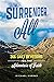 Surrender All: 366 Daily Devotions for the Adventure of Faith