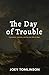 The Day of Trouble: Depression, Scripture, and the God Who Is Near