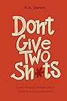 Don't Give Two Sh...