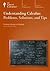 Understanding Calculus: Problems, Solutions, and Tips