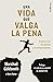 Una vida que valga la pena (Spanish Edition)