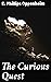 The Curious Quest: Enriched edition. An Edwardian Adventure of Intrigue and Suspense