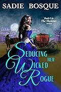 Seducing Her Wicked Rogue