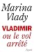 Vladimir ou le vol arrêté (Documents) (French Edition)