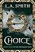 Choice: Book Three of The T...